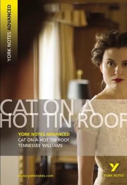 Cat on a Hot Tin Roof (York Notes Advanced) English Literature Study Guide - for 2026, 2027 exams - T. Williams