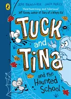 Tuck and Tina and the Haunted School - Jess Brallier, Jack Keely
