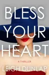 Bless Your Heart - Leigh Dunlap