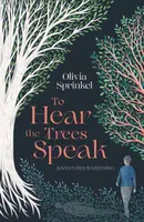 To Hear The Trees Speak - Sprinkel Olivia