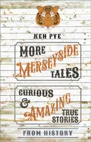 More Merseyside Tales - Ken Pye