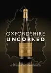 Oxfordshire Uncorked - Marcus Rees