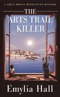 The Arts Trail Killer - Emylia Hall