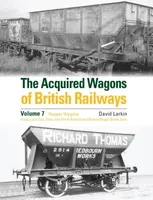 The Acquired Wagons of British Railways Volume 7 - David Larkin