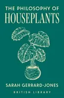 The Philosophy of Houseplants - Sarah Gerrard-Jones
