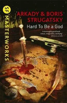 Hard To Be A God - Boris Natanovič Strugackij, Arkadij Natanovič Strugackij