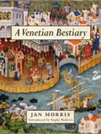 A Venetian Bestiary - Jan Morris