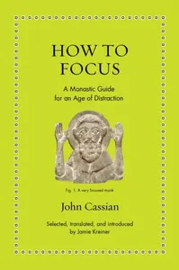 How to Focus - John Cassian