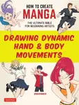How to Create Manga: Drawing Dynamic Hand & Body Movements - Sideranch
