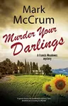 Murder Your Darlings - Mark McCrum