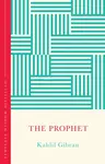 The Prophet (The Concise Classic) - Kahlil Gibran