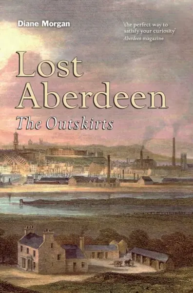 Lost Aberdeen: The Outskirts - Diane Morgan
