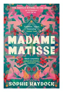 Madame Matisse - Sophie Haydock