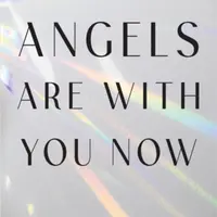 Angels Are with You Now - Kyle Gray