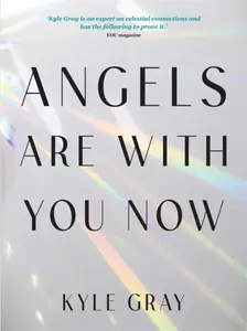 Angels Are with You Now - Kyle Gray