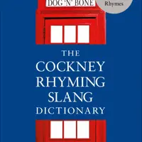 The Cockney Rhyming Slang Dictionary - Tibballs Geoff
