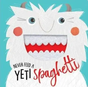 Never Feed a Yeti Spaghetti