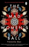 The Mad Women's Ball - Victoria Mas