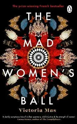 The Mad Women's Ball - Victoria Mas