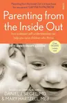 Parenting from the Inside Out - Daniel J., MD Siegel, Mary Hartzell