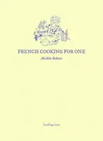 French Cooking for One - Michele Roberts