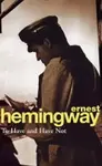 To Have and Have Not - Ernest Hemingway