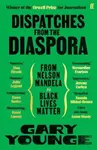 Dispatches from the Diaspora - Gary Younge