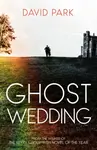 Ghost Wedding - David Park