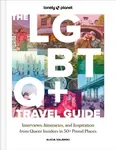 Lonely Planet The LGBTQ+ Travel Guide - Lonely Planet, Alicia Valenski