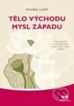 Tělo Východu, mysl Západu - Anodea Judith - kniha z kategorie Spiritualita