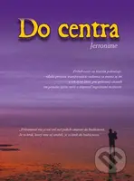 Do centra - Jerronime - kniha z kategorie Beletrie