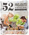 52 projektů na městskou zahradu - Bärbel Oftring