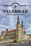 Velehrad - průvodce poutním místem (Pouť ke kořenům v srdci Moravy) - kniha z kategorie Historie