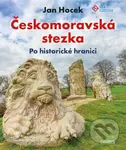 Českomoravská stezka (Po historické hranici) - Jan Hocek