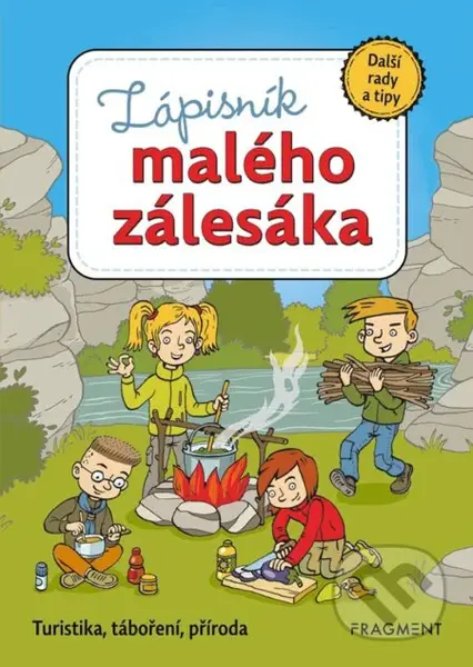 Zápisník malého zálesáka – další rady a tipy - Zdeněk Chval, Martina Procházková, Martina Honzů, Jiří Petráček (Ilustrátor), Honza Smolík…