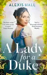 A Lady For a Duke - Alexis Hall