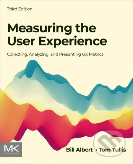 Measuring the User Experience (Collecting, Analyzing, and Presenting UX Metrics) - kniha z kategorie Učebnice a slovníky