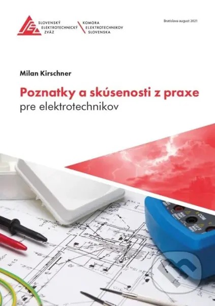 Poznatky a skúsenosti z praxe pre elektrotechnikov - kniha z kategorie Elektrotechnika