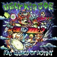 Ugly Kid Joe: Rad wings of destiny - Ugly Kid Joe