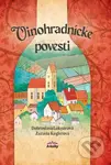 Vinohradnícke povesti - Dobroslava Luknárová, Zuzana Kuglerová - kniha z kategorie Mýty, pověsti a legendy