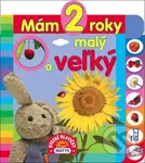 Mám 2 roky - Malý a veľký - kniha z kategorie Pro děti