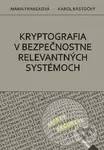 Kryptografia v bezpečnostne relevantných systémoch - kniha z kategorie Průmysl