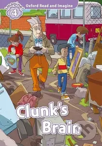 Oxford Read and Imagine: Level 4 - Clunk´s Brain - Paul Shipton