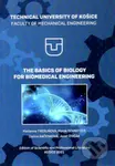 The Basics of Biology For Biomedical Engineering - Marianna Trebuňová, Marek Schnitzer, Darina Bačenková, Jozef Živčák - kniha z kategorie Vysoké…