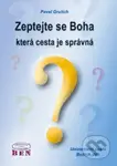Zeptejte se Boha, která cesta je správná - Pavel Grulich - kniha z kategorie Náboženská literatura