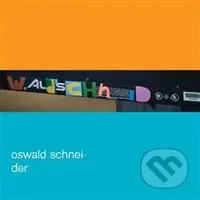 Wald Schneid - Oswald Schneider