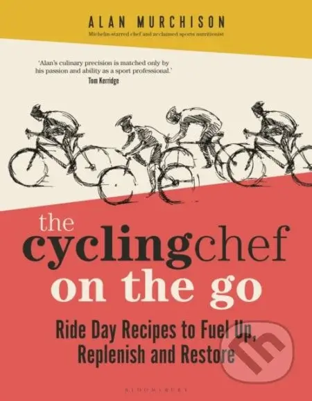 The Cycling Chef On the Go (Ride Day Recipes to Fuel Up, Replenish and Restore) - kniha z kategorie Kuchařky