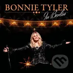 Bonnie Tyler: Live in Berlin (2 CD) - Bonnie Tyler