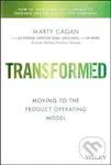 Transformed (Moving to the Product Operating Model) - Marty Cagan