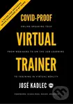 Covid-Proof Virtual Trainer - Josef Kadlec - kniha z kategorie Beletria